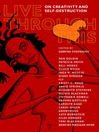 Live Through This (eBook): On Creativity and Self-Destruction